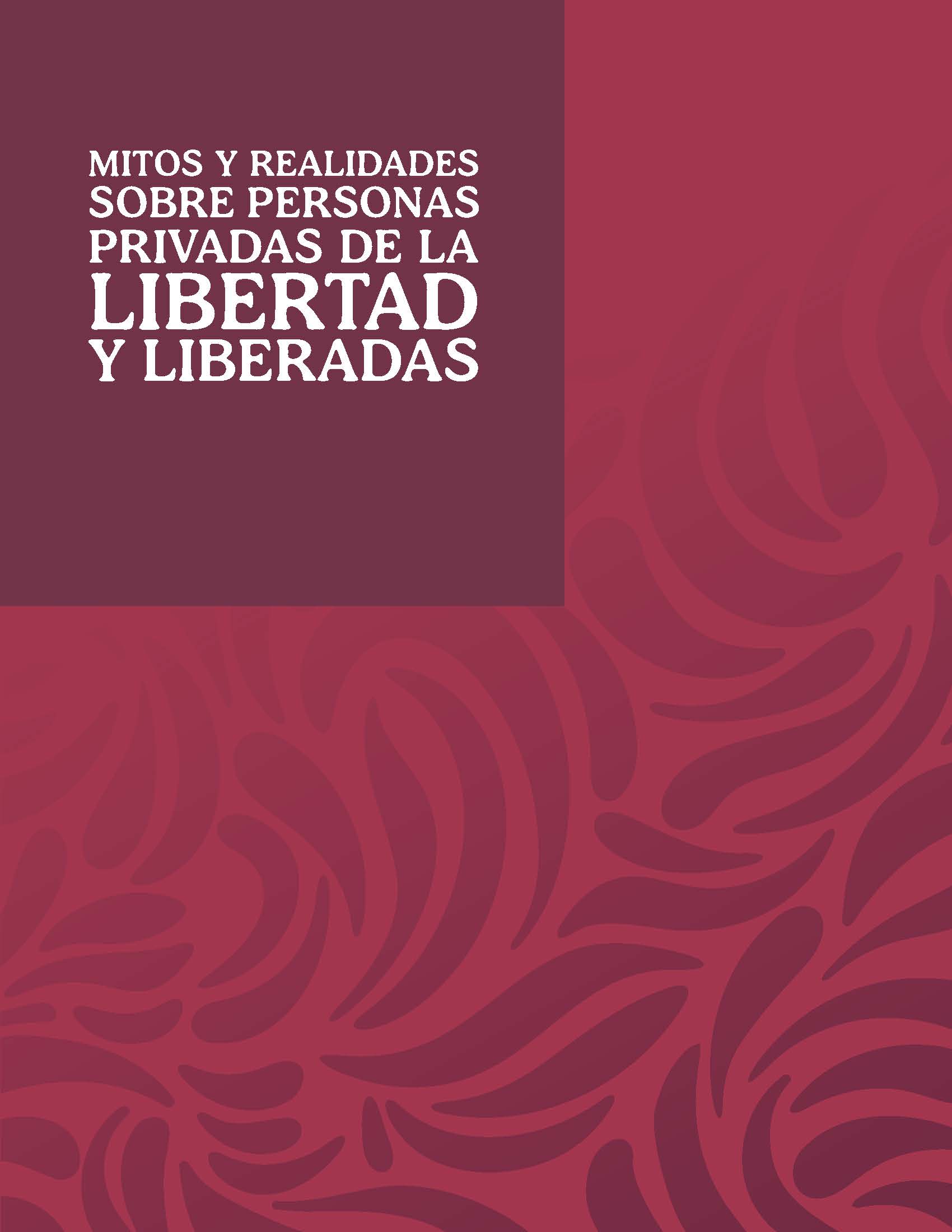 Portada: Mitos y realidades sobre personas privadas de la libertad y liberadas